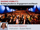 [Archived Webinar, March 2013] Raising Visibility: Building Audience, Engagement and Reach - Round 1
