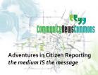 [Archived Webinar, June 2014] Adventures in Citizen Reporting: The Medium IS the Message